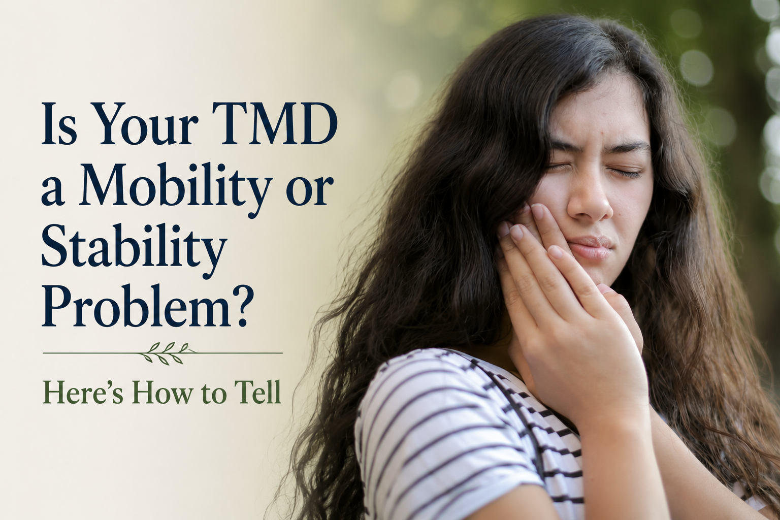 Is Your TMD a Mobility or Stability Problem? Here’s How to Tell